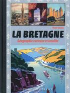 Couverture du livre « La Bretagne, géographie curieuse et insolite » de Pierre Deslais aux éditions Ouest France