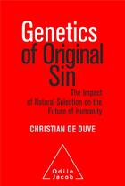 Couverture du livre « Genetics of original sin ; the impact of the past on the future of humanity » de Christian De Duve aux éditions Odile Jacob