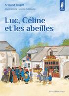 Couverture du livre « Luc Céline et les abeilles - Petits pâtres » de Armand Toupet aux éditions Tequi