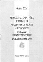 Couverture du livre « Message du saint-pere jean-paul ii aux jeunes du monde a l'occasion de la xxe journee mondiale de la » de Jean-Paul Ii aux éditions Tequi