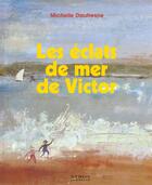 Couverture du livre « Les Eclats De Mer De Victor » de Michelle Daufresne aux éditions Syros