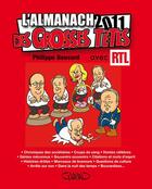 Couverture du livre « L'almanach des Grosses Têtes ; avec RTL (édition 2011) » de Philippe Bouvard aux éditions Michel Lafon