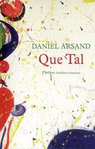 Couverture du livre « Que tal » de Daniel Arsand aux éditions Phebus