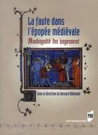 Couverture du livre « La faute dans l'épopée médiévale » de Bernard Ribemont aux éditions Pu De Rennes