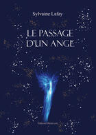 Couverture du livre « Le passage d'un ange » de Sylvaine Lafay aux éditions Benevent