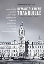 Couverture du livre « Le demantelement tranquille. le quebec a la croisee des chemins » de Fortin Steve aux éditions Les Editions Quebec Amerique