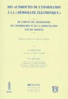 Couverture du livre « Des autoroutes de l'information à la «démocratie électronique» ; de l'impact des technologies de l'information et de la communication sur nos libertés » de C. Lamouline et Yves Poulet aux éditions Bruylant