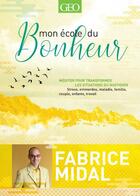 Couverture du livre « Mon école du bonheur » de Fabrice Midal aux éditions Geo