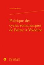 Couverture du livre « Poétique des cycles romanesques de Balzac à Volodine » de Thomas Conrad aux éditions Classiques Garnier