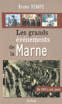 Couverture du livre « Les grands événements de la Marne » de Bruno Dehaye aux éditions De Boree