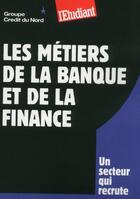 Couverture du livre « Les métiers de la banque et de la finance » de Pascale Kroll aux éditions L'etudiant