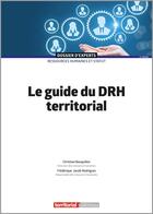 Couverture du livre « Le guide du DRH territorial » de Christian Bouquillon et Frederique Jacob-Rodrigues aux éditions Territorial