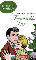 Couverture du livre « Irrésistible Isis » de Floriane Bertrand aux éditions 12-21