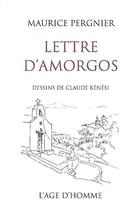 Couverture du livre « Lettre d'Amorgos ; dessins de Claude Kénési » de Maurice Pergnier aux éditions L'age D'homme