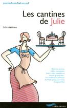 Couverture du livre « Les Cantines De Julie » de Julie Andrieu aux éditions Parigramme