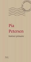 Couverture du livre « Instinct primaire » de Pia Petersen aux éditions Nil