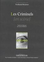 Couverture du livre « Les criminels » de Ferdinand Bruckner aux éditions Theatrales