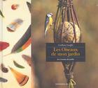 Couverture du livre « Les Oiseaux De Mon Jardin » de Guilhem Lesaffre aux éditions Chene