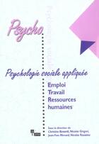 Couverture du livre « Psychologie sociale appliquee : emploi, travail et ressources humaines » de Christine Bonardi aux éditions In Press