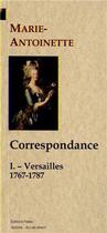 Couverture du livre « Correspondance t.1 ; Versailles ; 1767-1787 » de Marie-Antoinette aux éditions Paleo