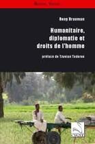 Couverture du livre « Humanitaire, diplomatie et droits de l'homme » de Rony Brauman aux éditions Editions Du Cygne