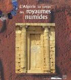 Couverture du livre « L'Algerie Au Temps Des Royaumes Numides ; V Siecle Avant J-C, I Siecle Apres J-C » de  aux éditions Somogy
