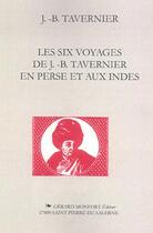 Couverture du livre « Les Voyages De Tavernier En Perse Et Aux Indes » de Jean-Baptiste Tavernier aux éditions Monfort Gerard