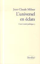 Couverture du livre « L'universel en éclats » de Jean-Claude Milner aux éditions Verdier
