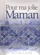 Couverture du livre « Pour ma jolie maman - gf » de Exley aux éditions Exley