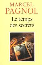 Couverture du livre « Le Temps Des Secrets » de Marcel Pagnol aux éditions Fallois