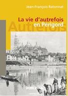 Couverture du livre « Perigord (vie d'autrefois) » de Ratonnat Jean-Franco aux éditions Sud Ouest Editions