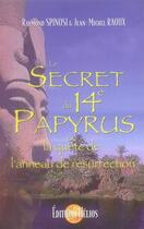 Couverture du livre « Le secret du 14ème papyrus ; la quête de l'anneau de résurrection » de  aux éditions Helios