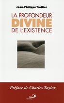 Couverture du livre « La profondeur divine de l'existence » de Jean-Philippe Trottier aux éditions Mediaspaul