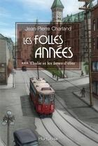 Couverture du livre « Les folles années t.3 ; Thalie et les âmes d'élite » de Jean-Pierre Charland aux éditions Hurtubise