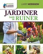 Couverture du livre « Jardiner sans se ruiner » de Larry Hodgson aux éditions Broquet