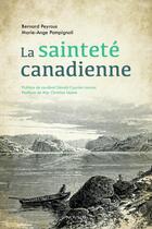 Couverture du livre « La sainteté canadienne » de Bernard Peyrous et Marie-Ange Pompignoli aux éditions Novalis