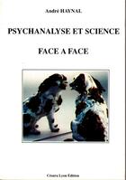 Couverture du livre « PSYCHANALYSE ET SCIENCE FACE À FACE » de Andre Haynal aux éditions Cesura