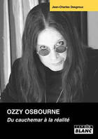 Couverture du livre « Ozzy Osbourne ; du cauchemar à la réalité » de Jean-Charles Desgrou aux éditions Le Camion Blanc