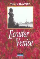 Couverture du livre « Ecouter venise » de Thierry Beauvert aux éditions Bleu Nuit