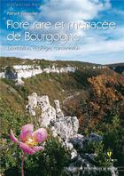 Couverture du livre « La flore rare et menacée de Bourgogne ; distribution, écologie, conservation » de Patryck Vaucoulon aux éditions Biotope