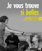 Couverture du livre « Je vous trouve si belles » de Veronique Chatel et Serge Verglas aux éditions Carnets De L'info