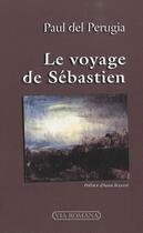 Couverture du livre « Les voyage de Sébastien » de Paul Del Perugia aux éditions Via Romana