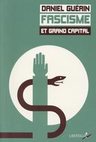 Couverture du livre « Fascisme et grand capital » de Daniel Guerin aux éditions Libertalia