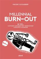 Couverture du livre « Millennial burn-out ; X, Y, Z... comment l'arnaque des 