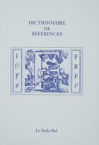 Couverture du livre « Dictionnaire de références F » de  aux éditions Daily Bul