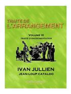 Couverture du livre « Traité de l'arrangement t.3 » de Ivan Jullien aux éditions Mediamusique