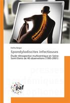 Couverture du livre « Spondylodiscites infectieuses » de Bargui Fatiha aux éditions Presses Academiques Francophones