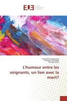 Couverture du livre « L'humour entre les soignants, un lien avec la mort? » de Duquesnoy, , Dorothée aux éditions Editions Universitaires Europeennes