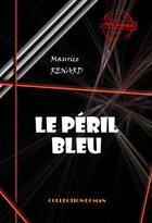 Couverture du livre « Le péril bleu » de Maurice Renard aux éditions Ink Book