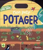 Couverture du livre « Mon petit potager » de Deborah Pinto et Anne-Sophie Bauman aux éditions Tourbillon